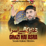 Ghazi Hai Asra