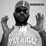 Pxy Nigaz (Explicit)