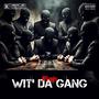 WIT' DA GANG (Explicit)