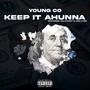 Keep It Ahunna (feat. Litoz & MillticketQ) [Explicit]