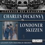 Londoner Skizzen 5 (Die ehrgeizige Putzmacherin, Die Tanzakademie, Die Schäbig-Vornehmen, Ein lustiger Abend.)