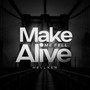 Make Me Feel Alive