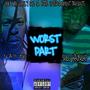 Worst Part (feat. Slay Uno) [Explicit]