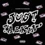 Just Talkin' (Explicit)