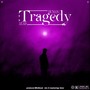 Tragedy (Explicit)