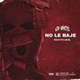 No Le Baje (Explicit)