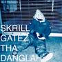 Skrill Gatez Tha Danglah (Explicit)