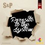 Parasite To The System