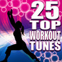 25 Top Workout Tunes (Unmixed Workout Music For Cardio, Jogging, Running & Fitness)