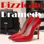 Pizzicato Dramedy