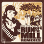 Run of The Mill (Remixes) [Explicit]