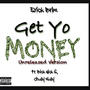 Get Yo Money (feat. Bick Nick & Chally Wally) [Unreleased Version] [Explicit]