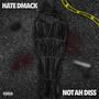 Hate Dmack / Not A Diss (Explicit)