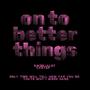 On To Better Things (Explicit)