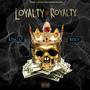 Loyalty N Royalty (Explicit)