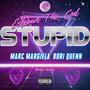 STUPID (feat. MARC MARGIELA & Bori Quenn) [Explicit]