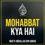 Mohabbat Kya Hai