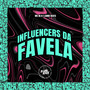 Influencers da Favela (Explicit)