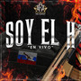 Soy El H (En Vivo) [Explicit]
