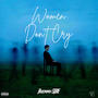 Women Don't Cry (Explicit)