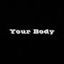 Your Body (Explicit)