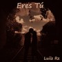 Eres Tú