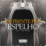 De Frente ao Espelho (Explicit)