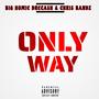 Only Way (feat. Chris Bandz) [Explicit]