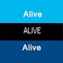 Alive ALIVE Alive