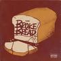 Broke Bread (Explicit)