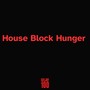 House Block Hunger (Explicit)