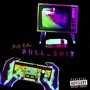 Bullshit (Explicit)