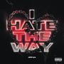 i hate the way (Explicit)