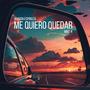 ME QUIERO QUEDAR (feat. MIKE H)