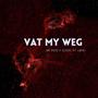 Vat My Weg (feat. Naai Mahn Lukie)