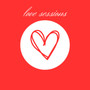 Love Sessions (Explicit)