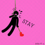 Stay