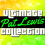Ultimate Collection: Pat Lewis