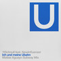 Ich und meine Ubahn (Matias Aguayo Subway Mix)