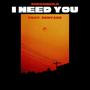 I Need You (feat. Zenyace)