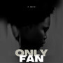 Only Fan (Explicit)