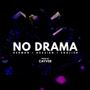 NO DRAMA (feat. CAYVER) [Explicit]