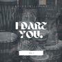 I DARE YOU., Vol. 1