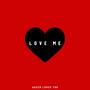 Love Me (Explicit)