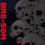 Bre-som (Explicit)