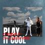 Play It Cool (Explicit)