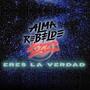 Eres la verdad (feat. Alma Rebelde) [Explicit]