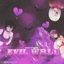 EVIL WRLD (Explicit)