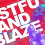 STFU And Blaze (Explicit)