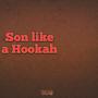 Son Like a Hookah (feat. Chris Nseng) (Explicit)